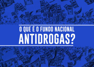 Artigo de Pedro Costa sobre o Funad – Fundo Nacional Antidrogas e a Contrarreforma Psiquiátrica