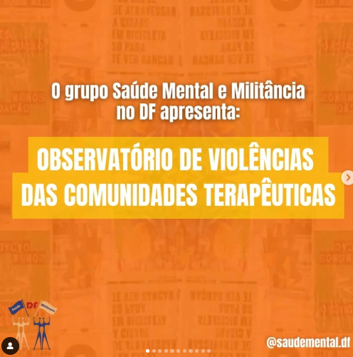 O grupo Saúde Mental e Militância no DF apresenta o Observatório de Violências das Comunidades Terapêuticas.